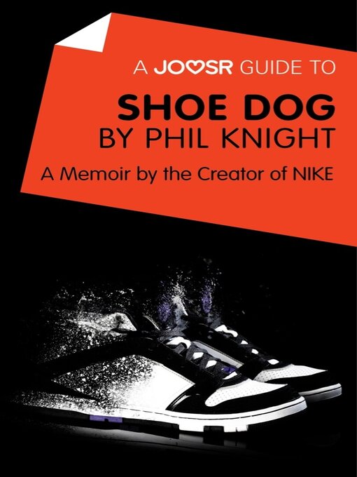Title details for A Joosr Guide to... Shoe Dog by Phil Knight: a Memoir by the Creator of NIKE by Lasting Leaps Limited - Available